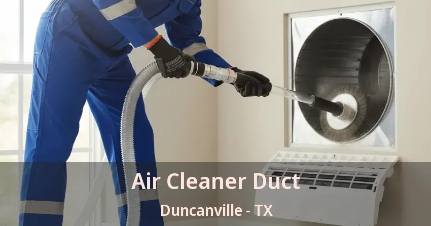 Air Cleaner Duct Duncanville - TX
