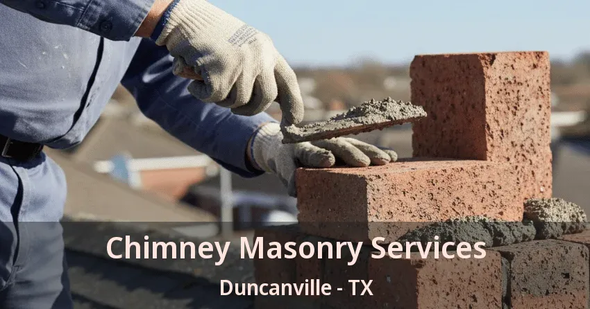 Chimney Masonry Services Duncanville - TX