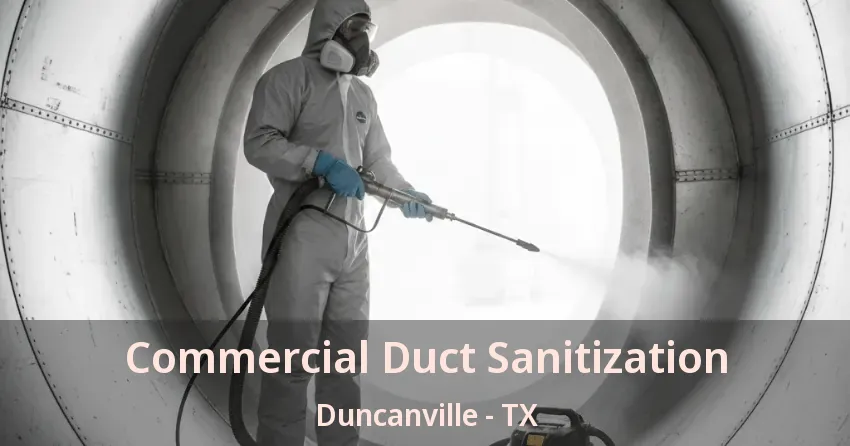 Commercial Duct Sanitization Duncanville - TX
