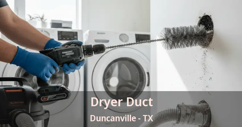 Dryer Duct Duncanville - TX