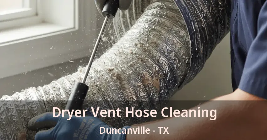 Dryer Vent Hose Cleaning Duncanville - TX