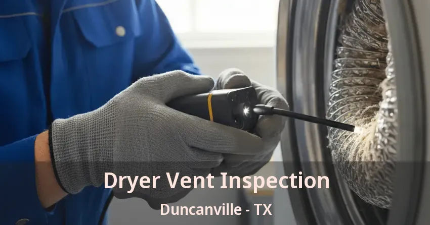 Dryer Vent Inspection Duncanville - TX