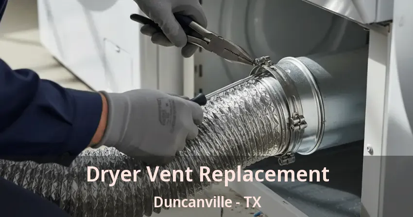 Dryer Vent Replacement Duncanville - TX