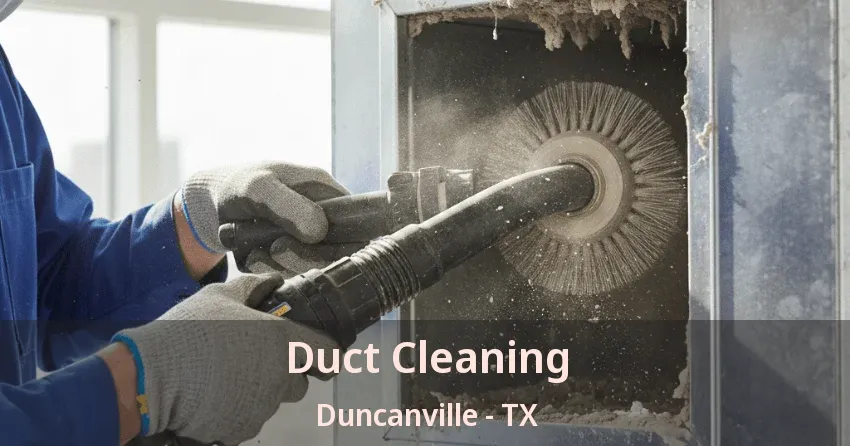 Duct Cleaning Duncanville - TX